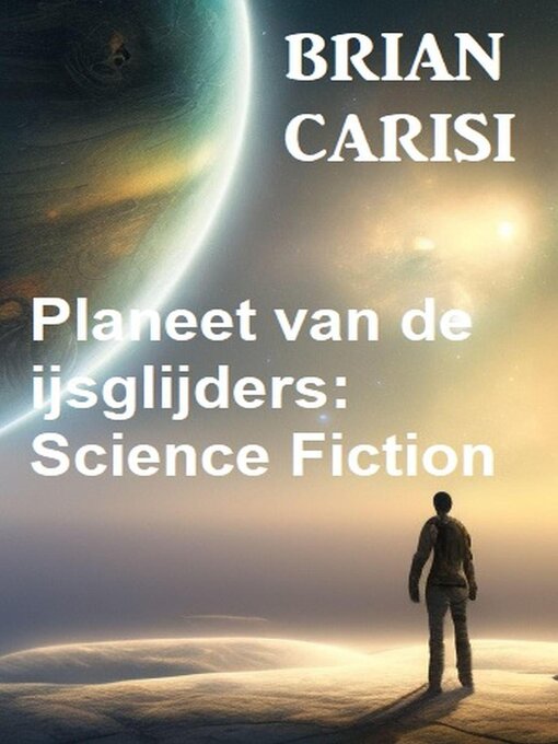 Title details for Planeet van de ijsglijders by Brian Carisi - Available